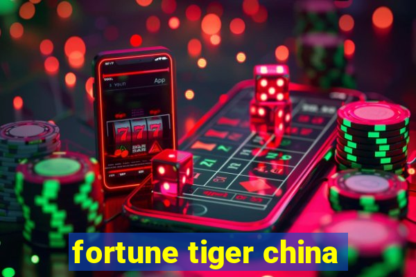 fortune tiger china